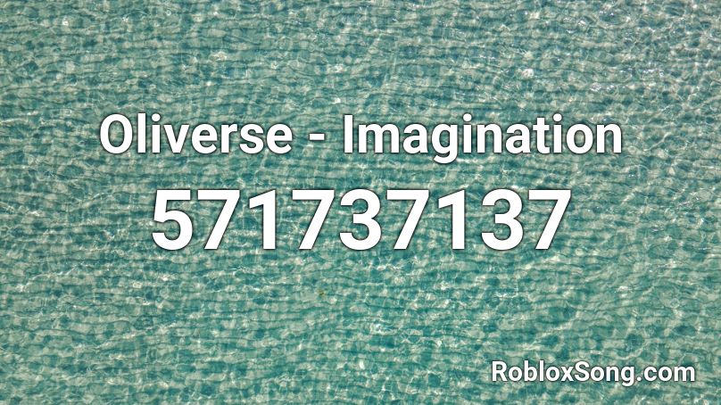 Oliverse - Imagination  Roblox ID