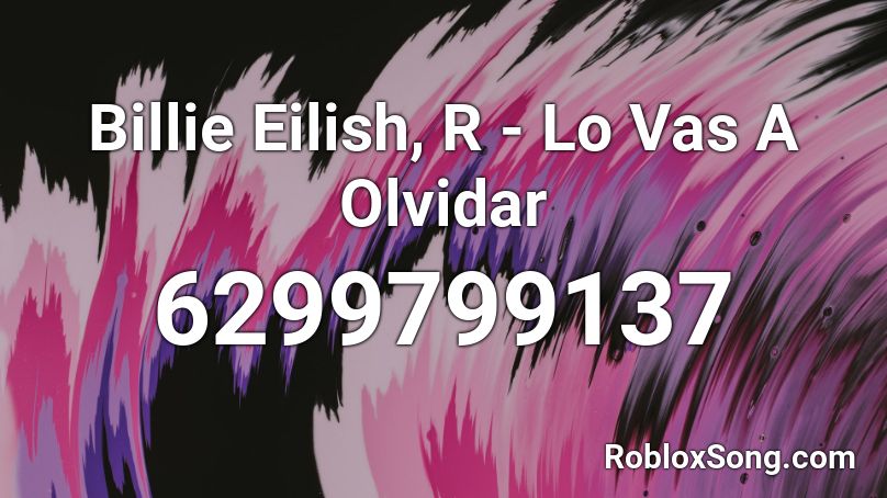 Billie Eilish R Lo Vas A Olvidar Roblox Id Roblox Music Codes - id de roblox ropa cara