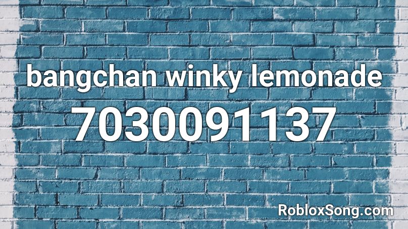 `bangchan winky lemonade` Roblox ID