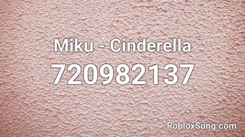 Miku - Cinderella Roblox ID