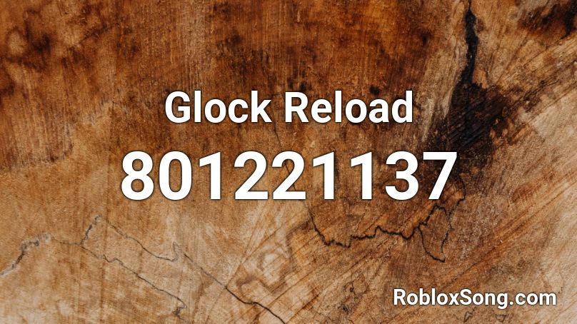 Glock Reload Roblox ID