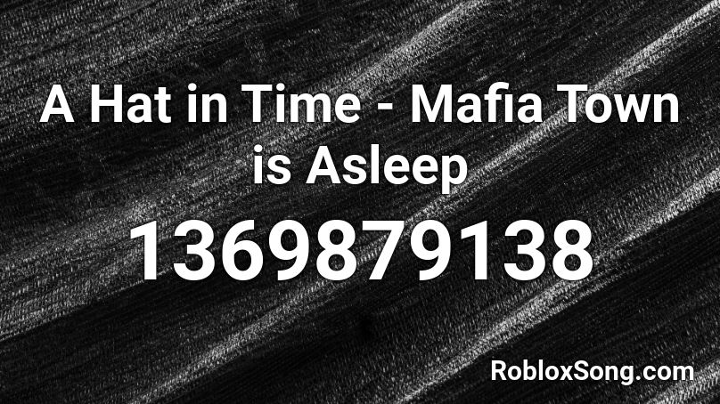 A Hat in Time - Mafia Town is Asleep Roblox ID