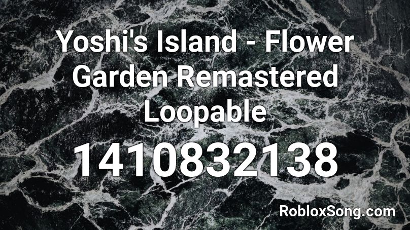 Yoshi's Island - Flower Garden Remastered Loopable Roblox ID