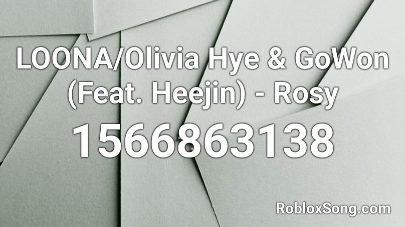 LOONA/Olivia Hye & GoWon (Feat. Heejin) - Rosy Roblox ID