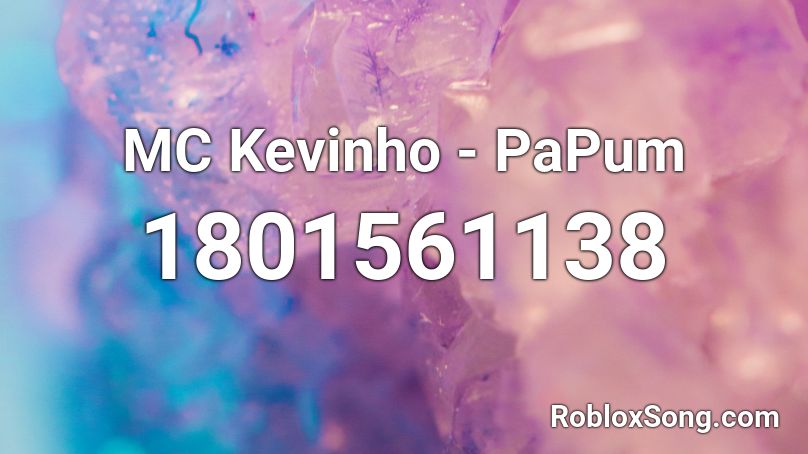 MC Kevinho - PaPum  Roblox ID