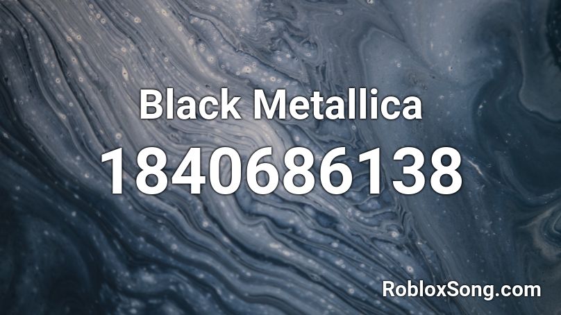 Black Metallica Roblox ID