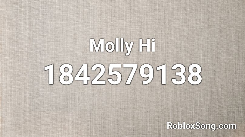 Molly Hi Roblox ID