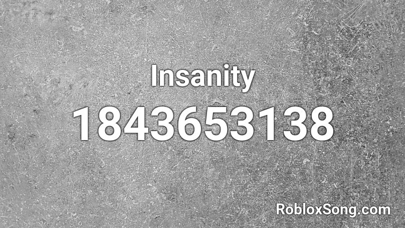 Insanity Roblox ID