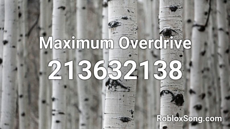 Maximum Overdrive Roblox ID