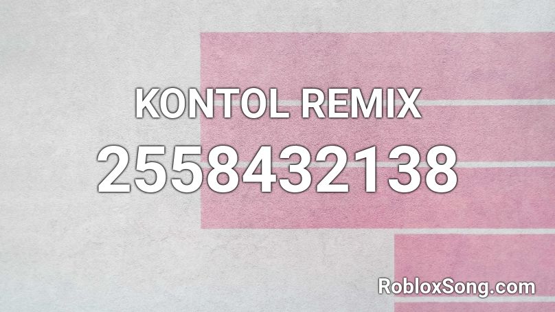 KONTOL REMIX Roblox ID