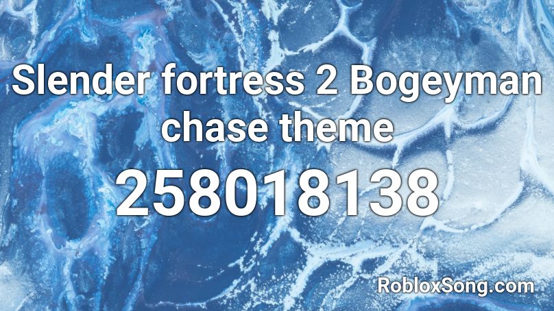 Slender fortress 2 Bogeyman chase theme Roblox ID