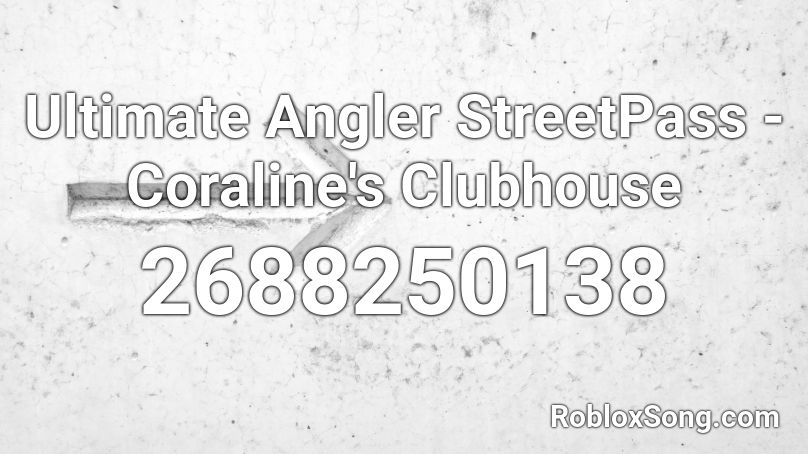 Ultimate Angler StreetPass - Coraline's Clubhouse Roblox ID