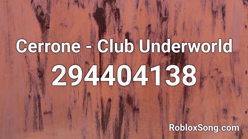 Cerrone - Club Underworld Roblox ID