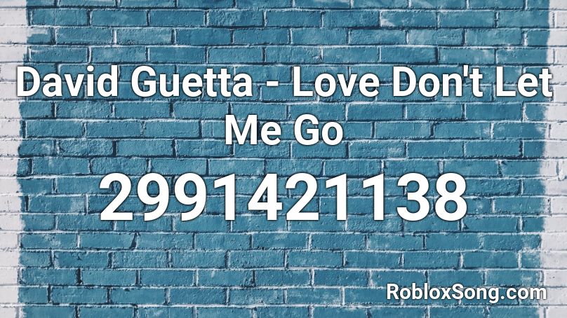 David Guetta - Love Don't Let Me Go Roblox ID