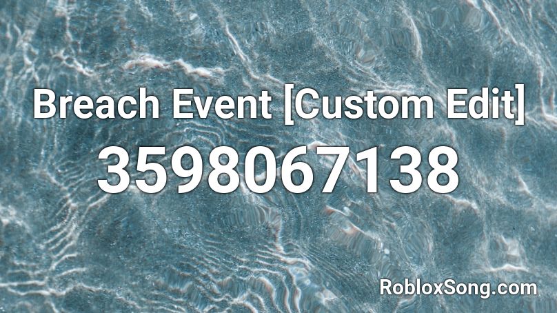 Breach Event [Custom Edit] Roblox ID
