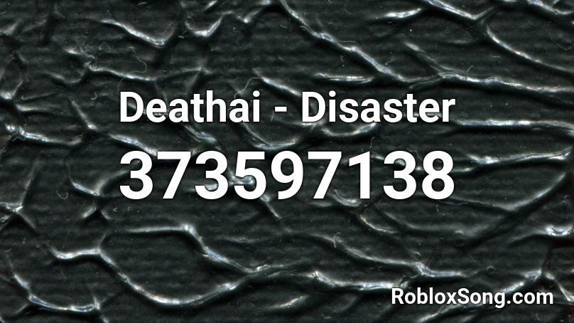 Deathai - Disaster Roblox ID