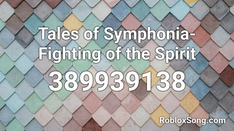 Tales of Symphonia- Fighting of the Spirit  Roblox ID