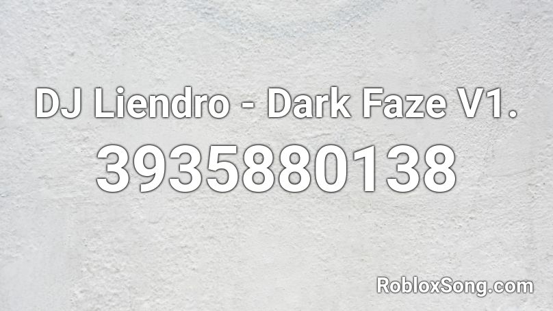 DJ Liendro - Dark Faze V1. Roblox ID