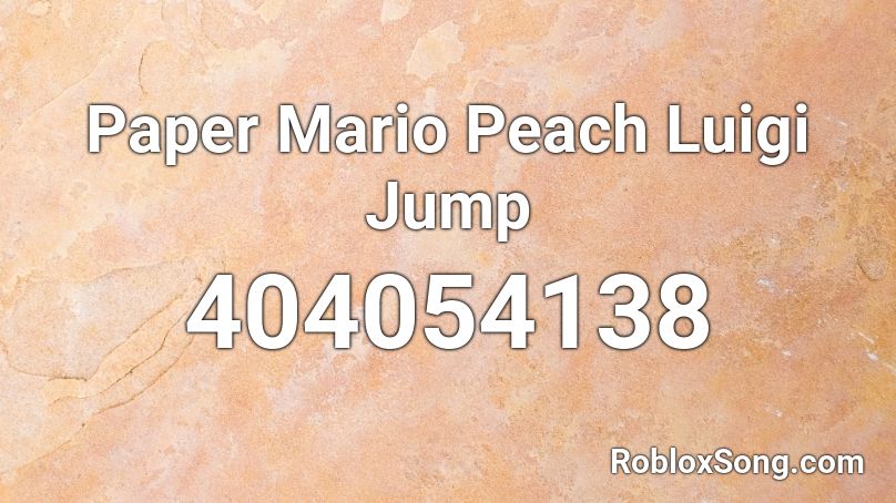 Paper Mario Peach Luigi Jump Roblox ID