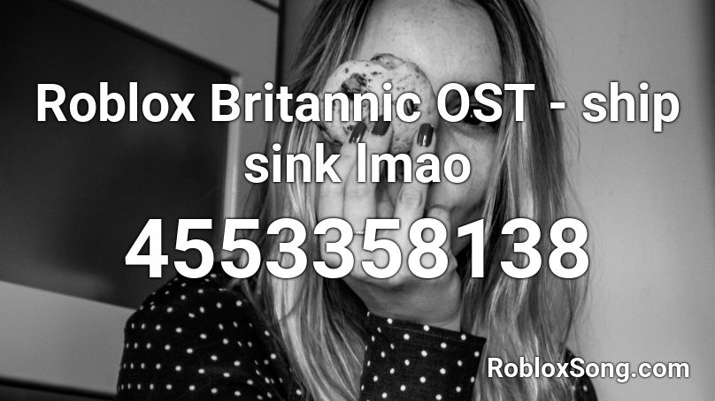 Roblox Britannic OST - ship sink lmao  Roblox ID