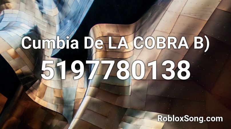 Cumbia De LA COBRA B) Roblox ID