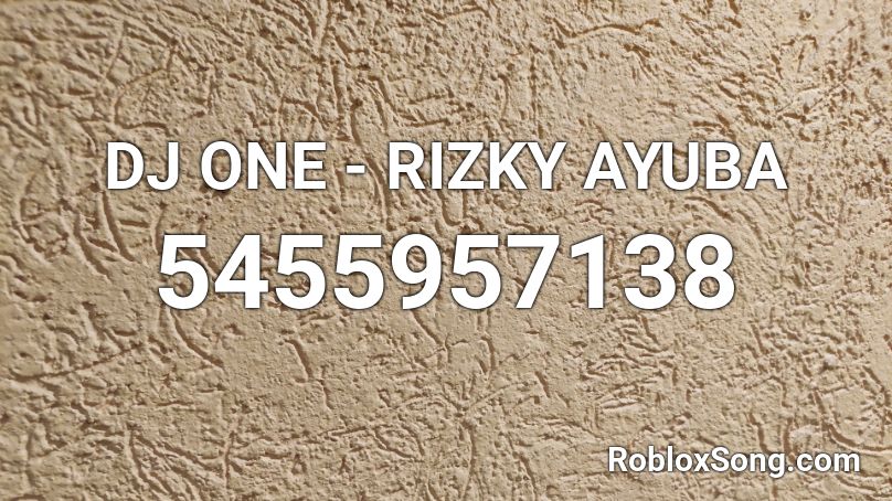 DJ ONE - RIZKY AYUBA Roblox ID