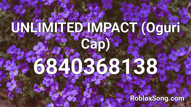 UNLIMITED IMPACT (Oguri Cap) Roblox ID