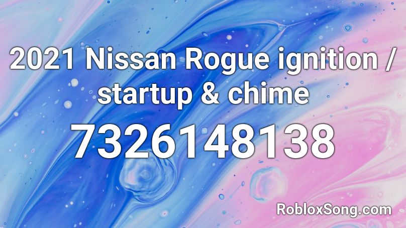 2021 Nissan Rogue ignition / startup & chime Roblox ID