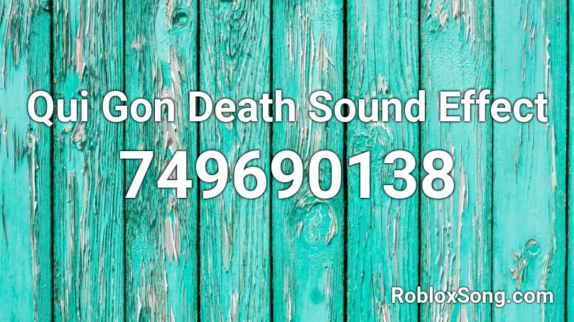 Qui Gon Death Sound Effect Roblox ID