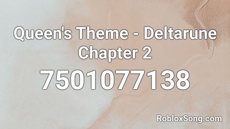 Queen's Theme - Deltarune Chapter 2 Roblox ID