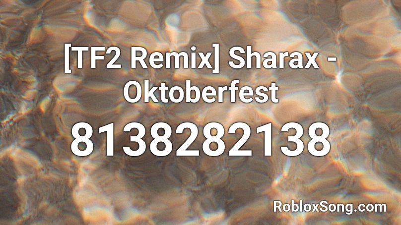 [TF2 Remix] Sharax - Oktoberfest Roblox ID