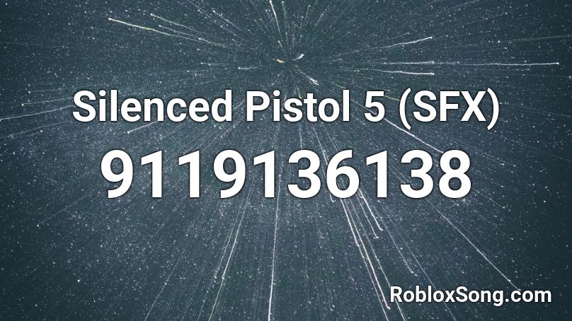 Silenced Pistol 5 (SFX) Roblox ID