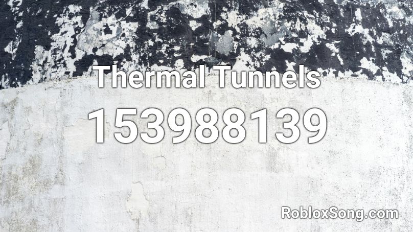 Thermal Tunnels Roblox ID
