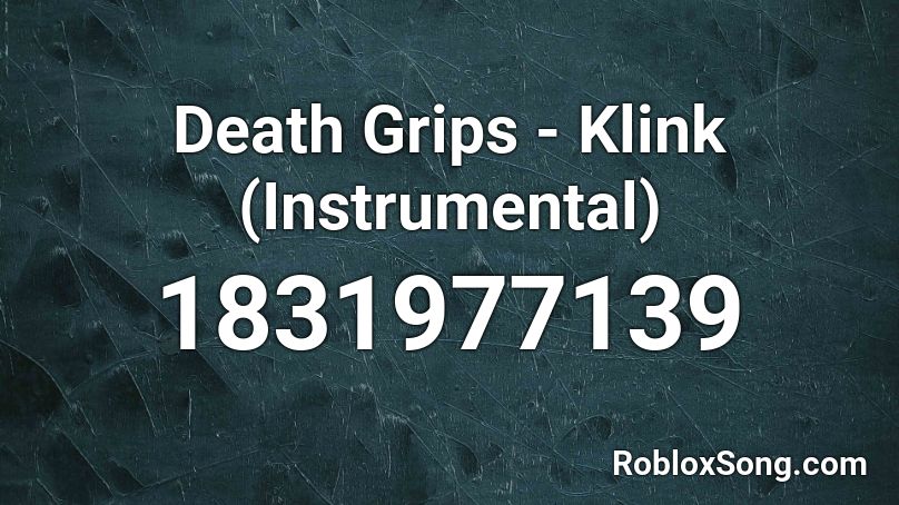 Death Grips - Klink (Instrumental) Roblox ID