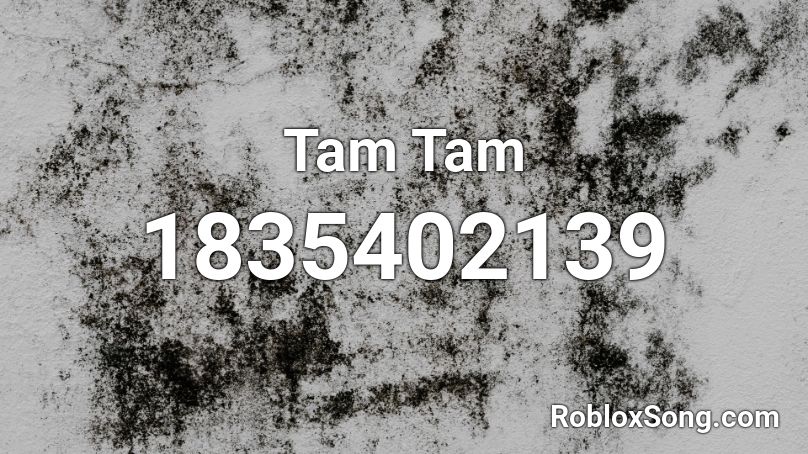 Tam Tam Roblox ID