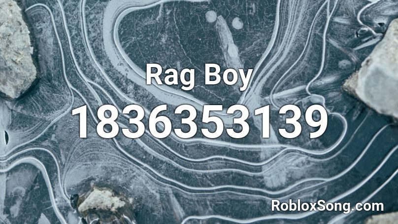 Rag Boy Roblox ID