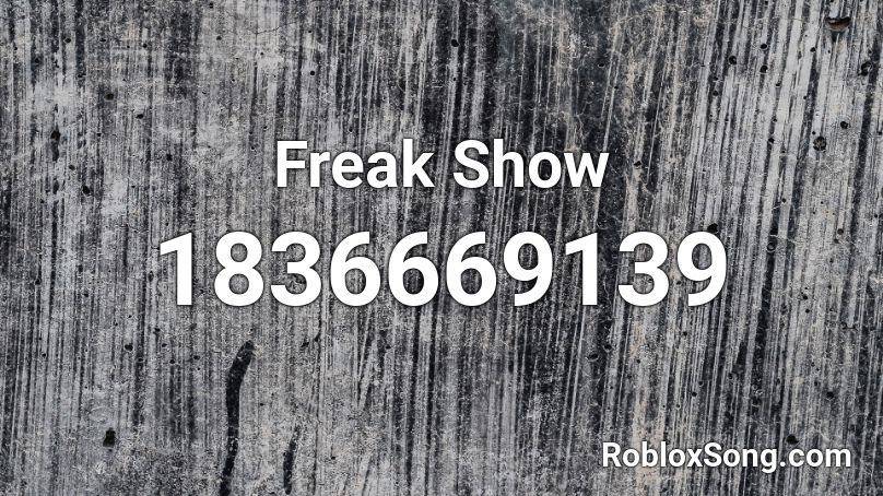Freak Show Roblox ID