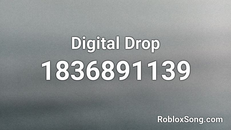 Digital Drop Roblox ID