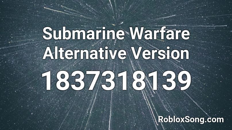 Submarine Warfare Alternative Version Roblox ID