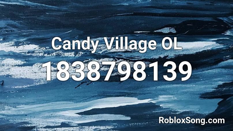 Candy Village OL Roblox ID