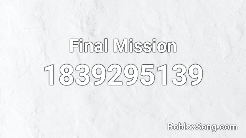 Final Mission Roblox ID