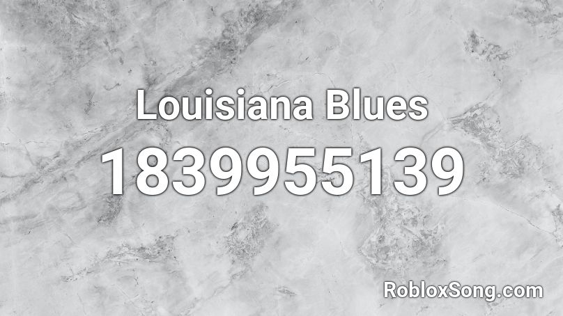 Louisiana Blues Roblox ID