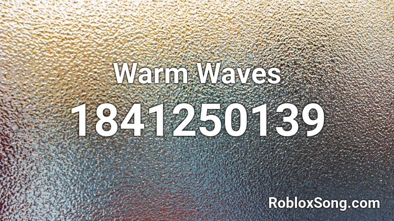 Warm Waves Roblox ID