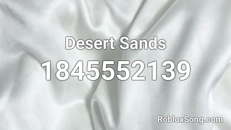 Desert Sands Roblox ID