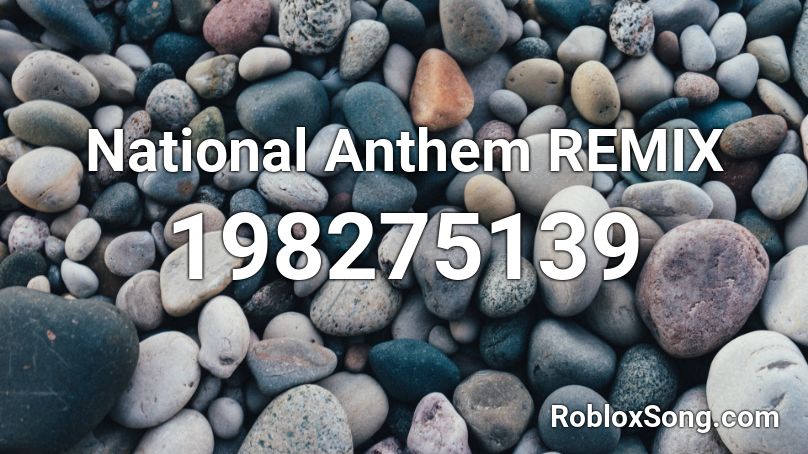 National Anthem REMIX Roblox ID