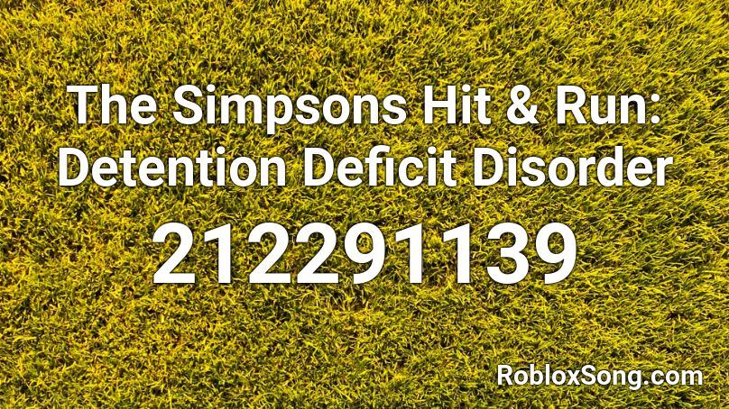 The Simpsons Hit & Run: Detention Deficit Disorder Roblox ID