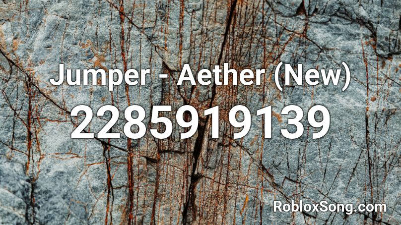 Jumper Aether New Roblox Id Roblox Music Codes - jumper the song roblox code