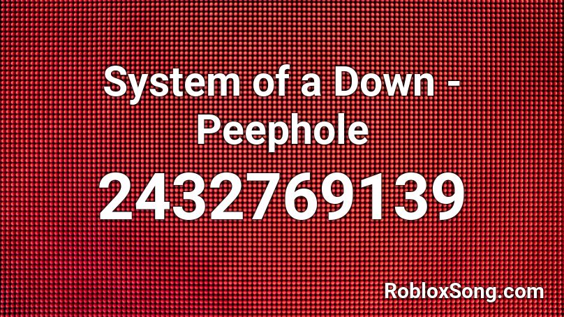 System Of A Down Peephole Roblox Id Roblox Music Codes - 009 sound system dreamscape roblox