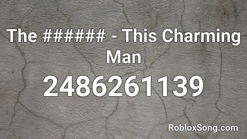 The ###### - This Charming Man Roblox ID