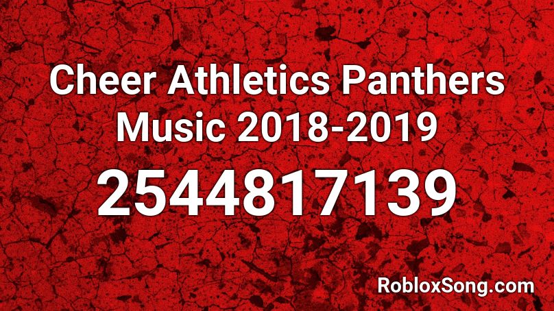  Cheer Athletics Panthers Music 2018-2019 Roblox ID